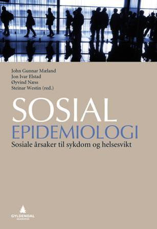 Sosial epidemiologi - Bok av John Gunnar Mæland, Steinar Westin, m.fl. - Paperback