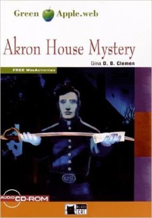 Akron house mystery. Con File audio scaricabile on line Gina D. B. Clemen