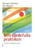 Den värdefulla praktiken: Yrkesetik i pedagogers vardag