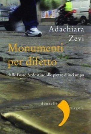 I monumenti per difetto Adachiara Zevi