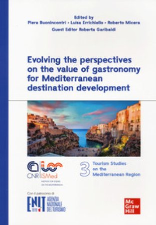 Evolving the perspectives on the value of gastronomy for Mediterranean destination development Buonincontri Piera