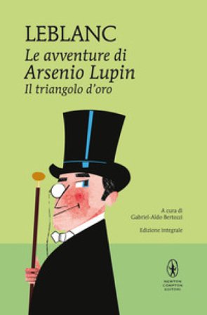 Il triangolo d'oro. Le avventure di Arsenio Lupin. Ediz. integrale Maurice Leblanc