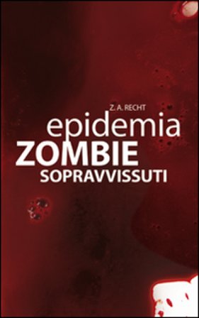 Sopravissuti. Epidemia zombie. Vol. 3 Zachary A. Recht