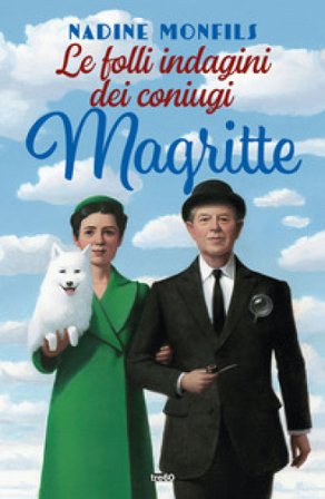 Le folli indagini dei coniugi Magritte Nadine Monfils