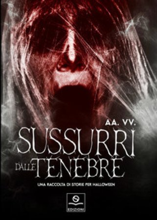 Sussurri dalle tenebre. Una raccolta di storie per Halloween