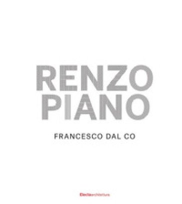 Renzo Piano. Ediz. illustrata Co Francesco Bal