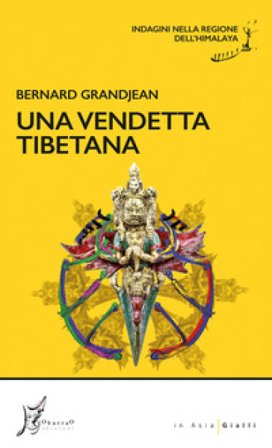 Una vendetta tibetana. Indagini nella regione dell'Himalaya Grandjean Bernard