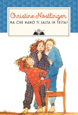 Ma che nano ti salta in testa? Christine Nostlinger