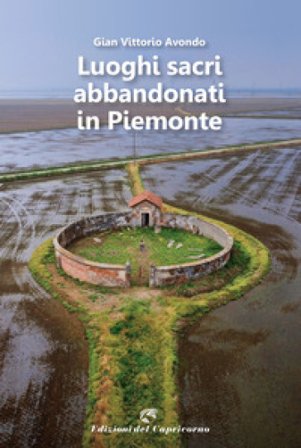 Luoghi sacri abbandonati in Piemonte Gian Vittorio Avondo