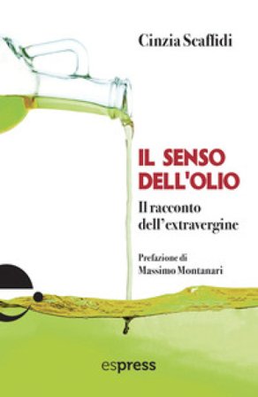 Il senso dell'olio. Il racconto dell'extravergine Cinzia Scaffidi