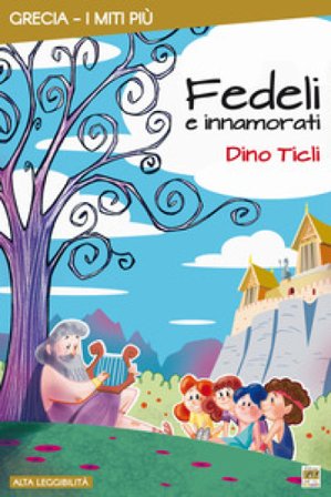 Fedeli e innamorati. Grecia Dino Ticli