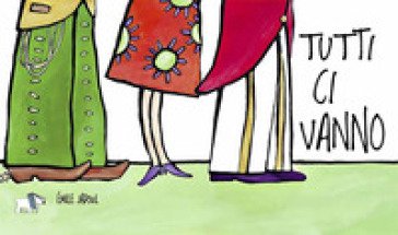 Tutti ci vanno. Ediz. a colori Émile Jadoul