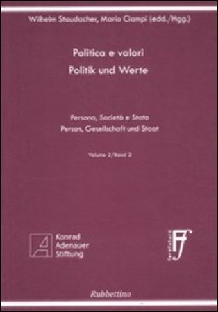Politica e valori. Persona, società e Stato. Ediz. italiana e tedesca. Vol. 2 Wilhelm Staudacher