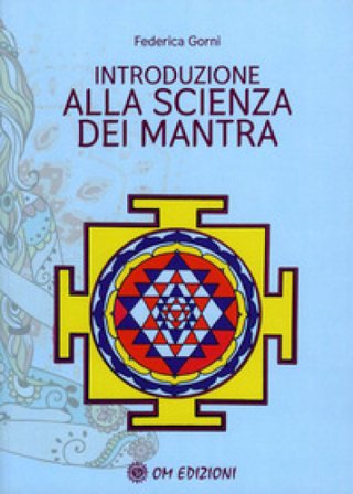 Introduzione alla scienza dei mantra Federica Gorni
