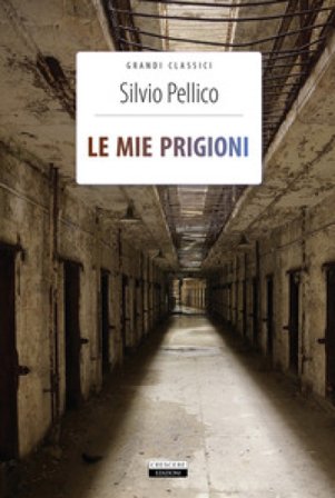 Le mie prigioni. Ediz. integrale. Con Segnalibro Silvio Pellico
