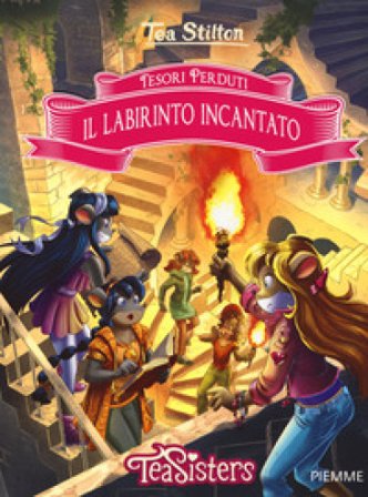 Il labirinto incantato. Tesori perduti Tea Stilton