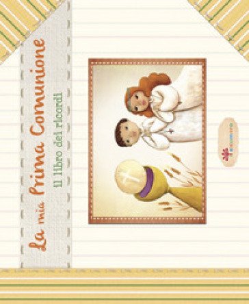 La mia prima comunione. Il libro dei ricordi Elena Giordano
