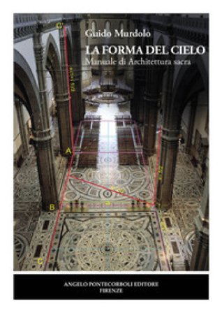 La forma del cielo. Manuale di architettura sacra Guido Murdolo