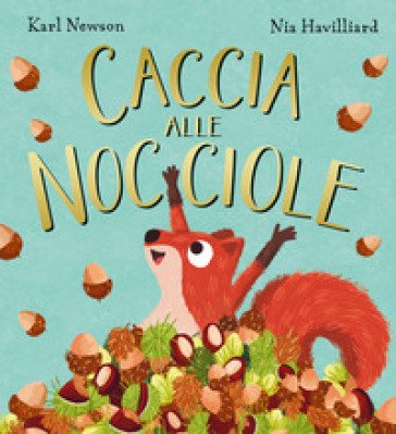 Caccia alle nocciole. Ediz. a colori Karl Newson