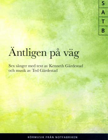 Äntligen på väg SATB , sex sånger - Bok av Kenneth Gärdestad & Ted Gärdestad - Häfte