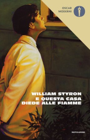 E questa casa diede alle fiamme William Styron