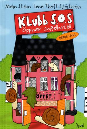 Klubb S.O.S. öppnar snigelhotell - Bok av Malin Stehn - Inbunden