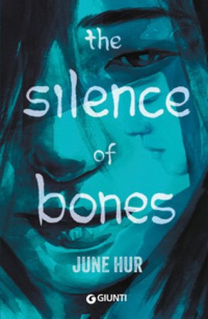 The silence of bones. Ediz. italiana June Hur