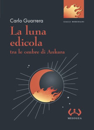 La luna edicola tra le ombre di Ankara Carlo Guarrera
