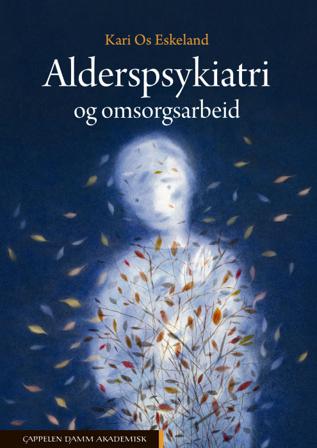 Alderspsykiatri og omsorgsarbeid - Bok av Kari Os Eskeland - Paperback