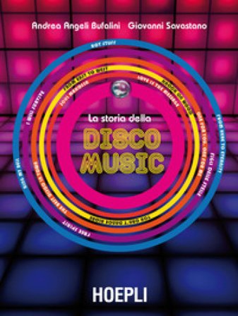 La storia della disco music Andrea Angeli Bufalini