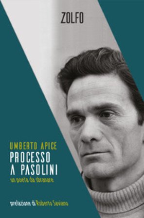 Processo a Pasolini. Un poeta da sbranare Umberto Apice