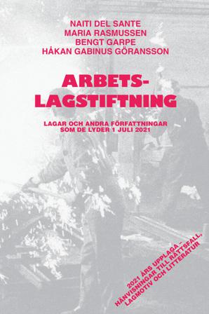 Arbetslagstiftning : lagar och andra författningar som de lyder 1 juli 2021 - Bok av Maria Rasmussen, Naiti del Sante, m.fl. - Häfte