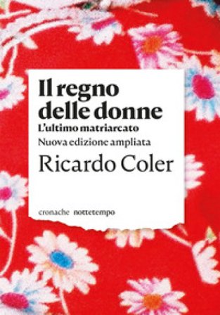 Il regno delle donne. L'ultimo matriarcato. Nuova ediz. Ricardo Coler