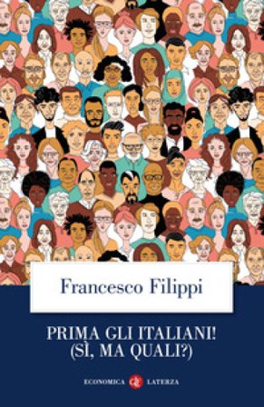 Prima gli italiani! (sì, ma quali?) Francesco Filippi