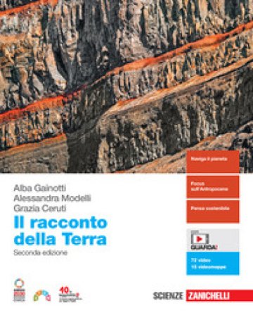 Il racconto della Terra. Per le Scuole superiori. Con e-book. Con espansione online Alba Gainotti