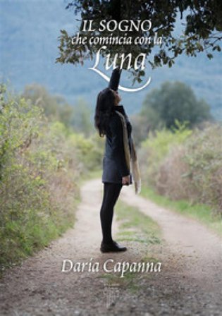 Il Sogno che comincia con la Luna Daria Capanna