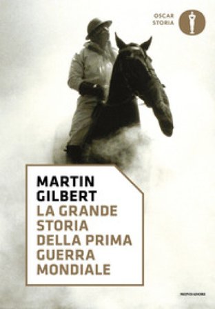 La grande storia della prima guerra mondiale Martin Gilbert