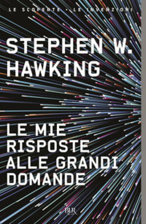 Le mie risposte alle grandi domande Stephen Hawking
