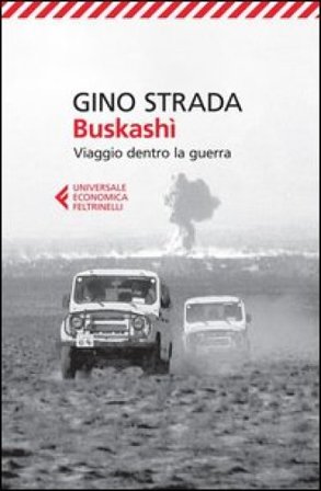 Buskashì. Viaggio dentro la guerra Gino Strada