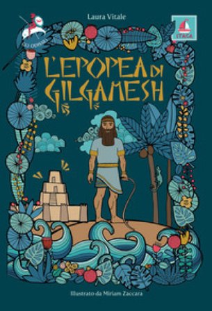 L'epopea di Gilgamesh Laura Vitale