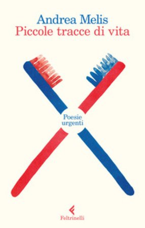 Piccole tracce di vita. Poesie urgenti Andrea Melis