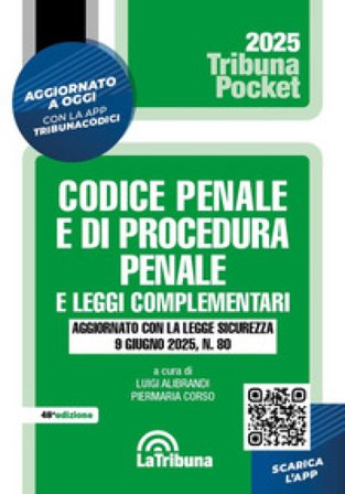 Codice penale e di procedura penale e leggi complementari. Aggiornato con la Legge sicurezza 9 giugno 2025, n. 80. Con App Tribunacodici