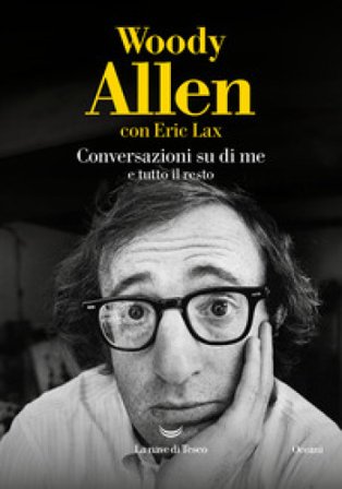 Conversazioni su di me e tutto il resto Woody Allen