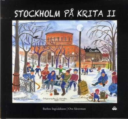 Stockholm på krita II - Bok av Barbro Ingvaldsson & Ove Säverman - Kartonnage