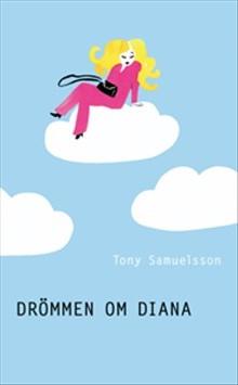 Drömmen om Diana / Lättläst - Bok av Tony Samelsson - Häfte