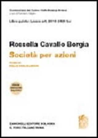 Commentario del Codice Civile. ART. 2410-2420 ter. Società per azioni. Vol. 4: Delle obbligazioni Rossella Cavallo Borgia
