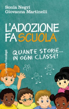 L'adozione fa scuola. Quante storie in ogni classe! Sonia Negri