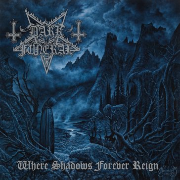 Where shadows forever reign Von Dark Funeral
