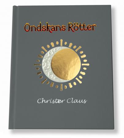 Ondskans rötter - Bok av Christer Claus - Inbunden