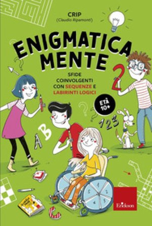 Enigmatica-mente. Sfide coinvolgenti con la matematica e la logica. Vol. 2 Claudio Ripamonti (Crip)